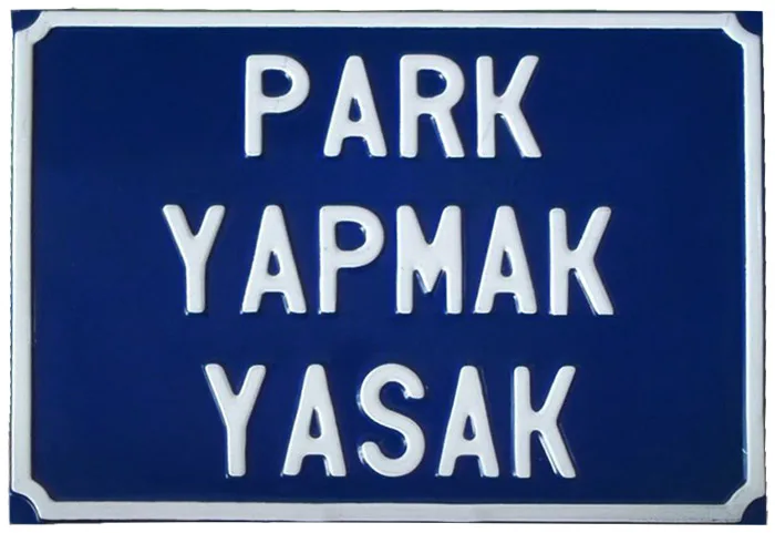Park Yapmak Yasak - Park Yapılmaz Levhası